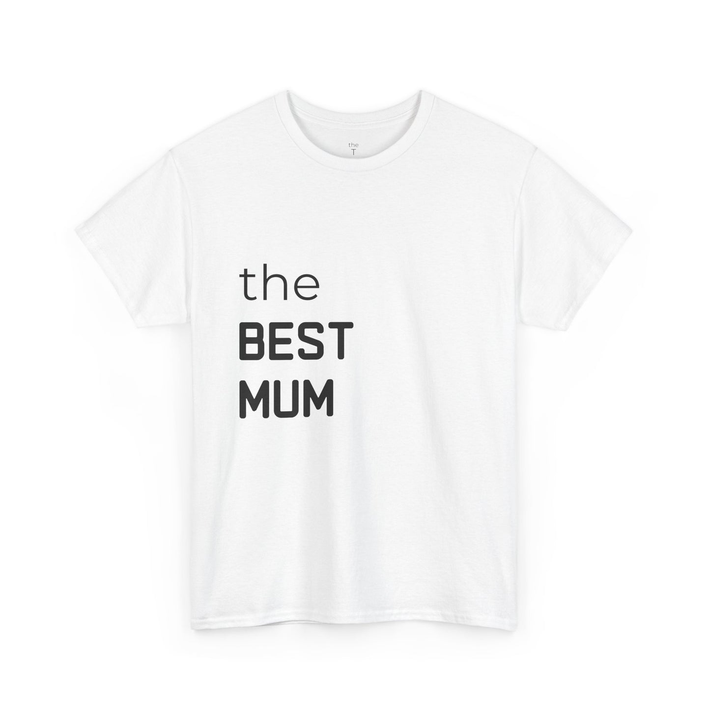 the BEST MUM - T